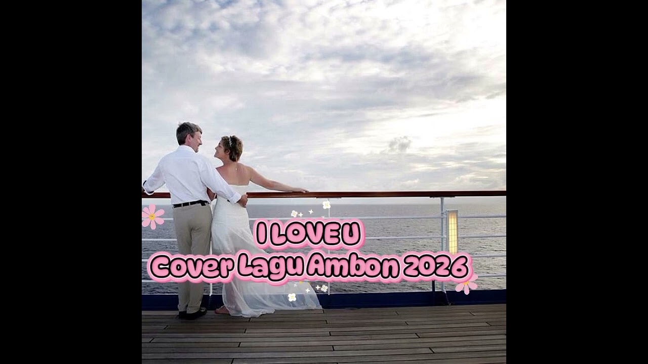 I LOVE U - LAGU - AMBON - TERBARU 2026