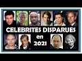 Célébrités disparues en 2021 - Celebrities who died - Stars décédées, mortes cette année - RIP