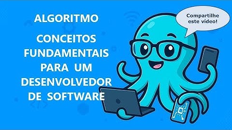 04 - Algoritmos | Fundamentos - Conceitos fundamentais para um desenvolvedor de software