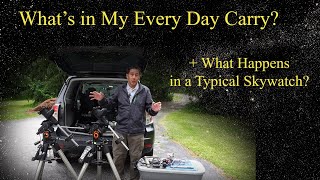 What's in my every day carry? Join me on a 2 day trip to see what happens on a typical skywatch!