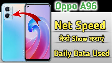 How to show net speed in Oppo a96, Oppo a96 enable daily data used, Oppo a96 net speed
