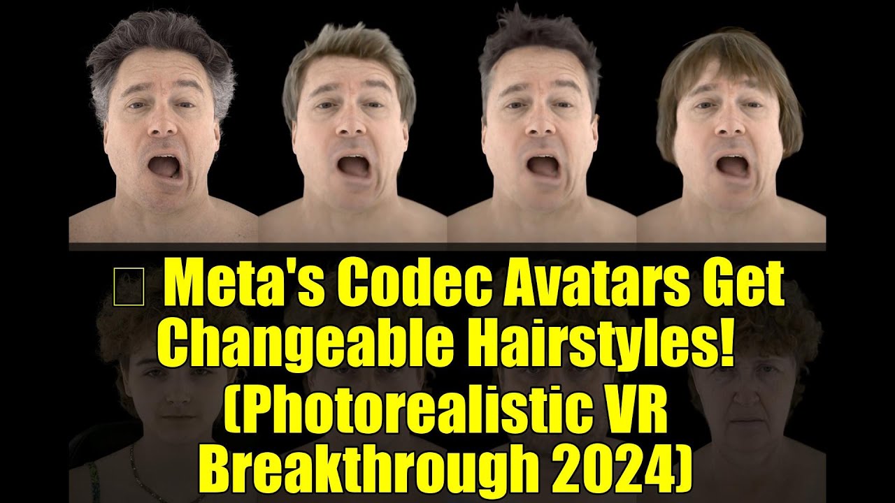 🚀 Meta's Codec Avatars Get Changeable Hairstyles! (Photorealistic VR Breakthrough 2024)