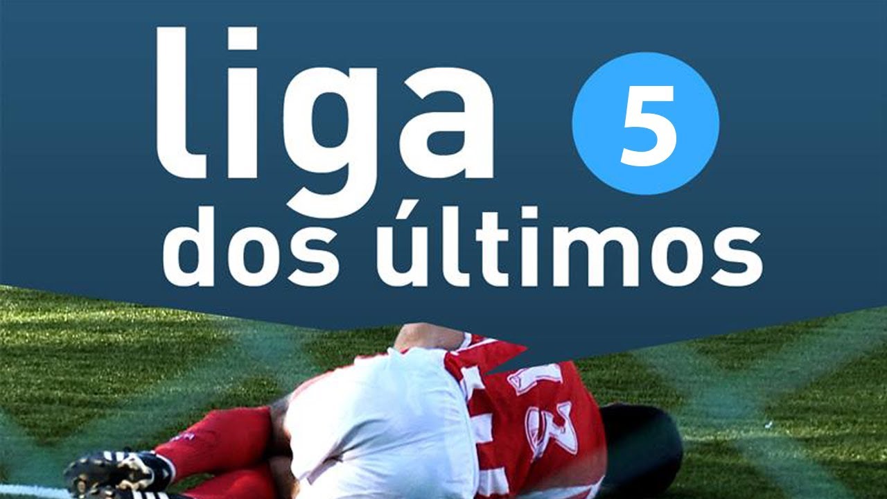 Liga dos Últimos - Compilação 5