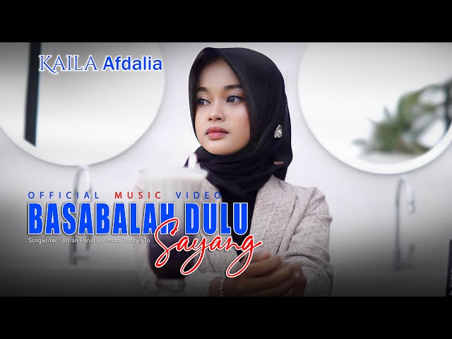 Kaila Afdalia - Basabalah Dulu Sayang (Official Music Video) class=