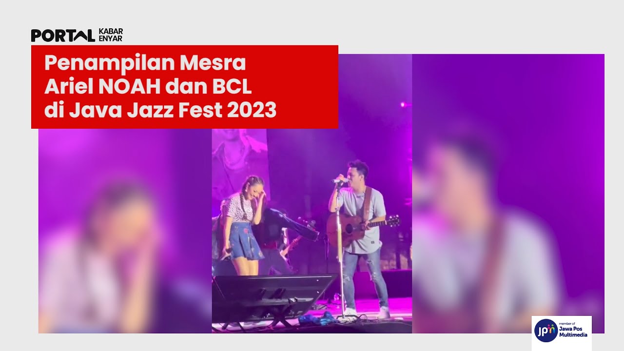 PENAMPILAN MESRA ARIEL NOAH DAN BCL DI JAVA JAZZ FEST 2023 - YouTube