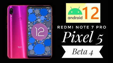 Pixel 5 Beta 4 Android 12 On Redmi Note 7 Pro Update With New Features