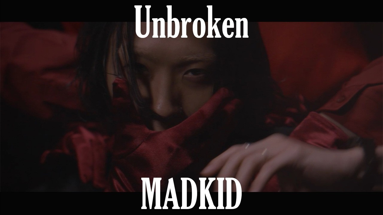 MADKID OFFICIAL SITE - DISCOGRAPHY 13th SINGLE「Unbroken
