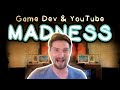 Game dev  youtube madness