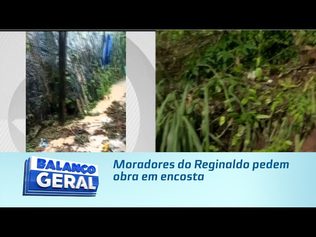 Moradores do Reginaldo pedem obra em encosta