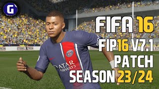 FIFA 16 PC OFFICIAL FIP16 V7.1 - FIFA INFINITY PATCH 16 V7.1 (WINTER SEASON 23/24)