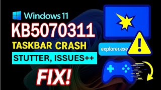 Windows 11 Taskbar Crashes & Game Stutter Fixed Microsoft Confirms Bugs
