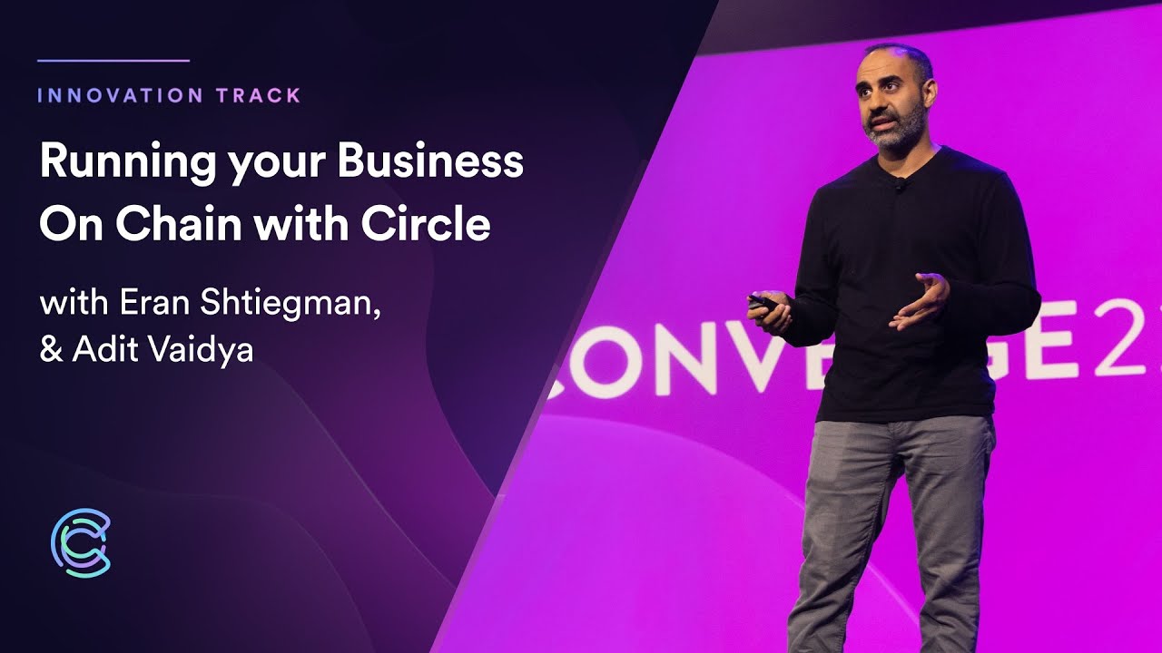 Running your business on-chain with Circle - Converge22