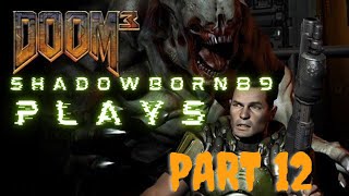 Shadowborn89 plays Doom 3 part 12 I fixed the lagging !!!