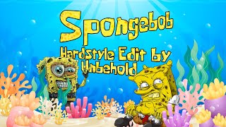 Unbehold - Spongebob (Hardstyle Edit) [FREE DOWNLOAD]