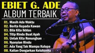 Ebiet G Ade Full Album |  Lagu-lagu Lawas Indonesia Dari Era 80-An Hingga 90-An Adalah Yang Terbaik