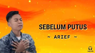 Arief - Sebelum Putus (Lirik Lagu)