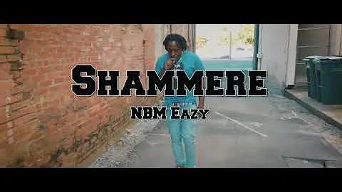 NBM Eazy x Shammere