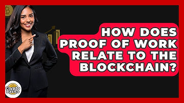 How Does Proof Of Work Relate To The Blockchain? - CryptoBasics360.com