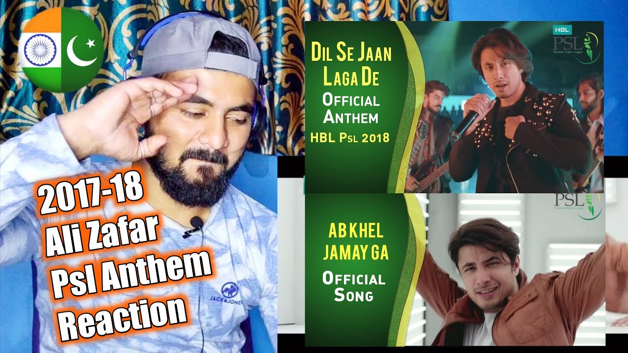 INDIAN REACTION ON ALI ZAFAR PSL Anthems 2017-18 | Ab Khel Jamay Ga | Dil Se Jaan Laga De