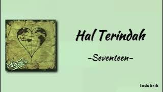 Hal Terindah - Seventeen | Lirik Lagu