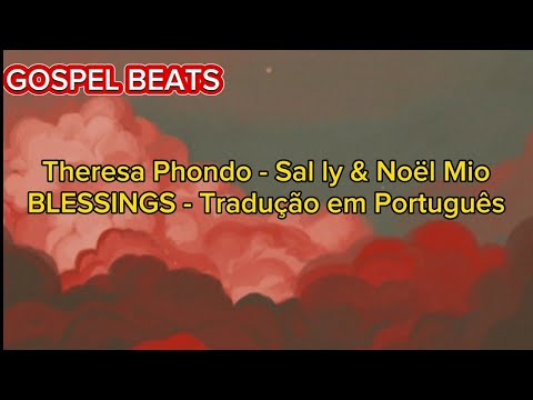 Theresa Phondo, Sal ly & Noël Mio Blessings Tradução em português
