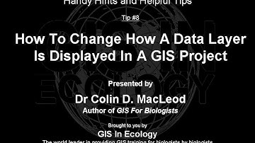 GIS For Biologists: Tip #8 - How To Change How A Data Layer Is Displayed In A GIS Project