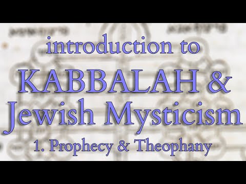 Introduction to Kabbalah and Jewish Mysticism - Part 1/14 - Israelite Prophecy and Theophany