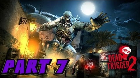 Dead Trigger 2 Walkthrough Gameplay Part 7 (Android/iOS)