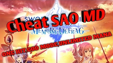 Cheat Sword Art Online Memory Defrag (SAO MD) | ONE HIT,GOD MODE,UNLIMITED MANA,AUTO WIN