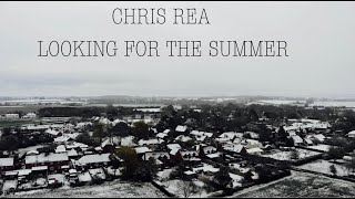 Looking For The Summer  Chris Rea