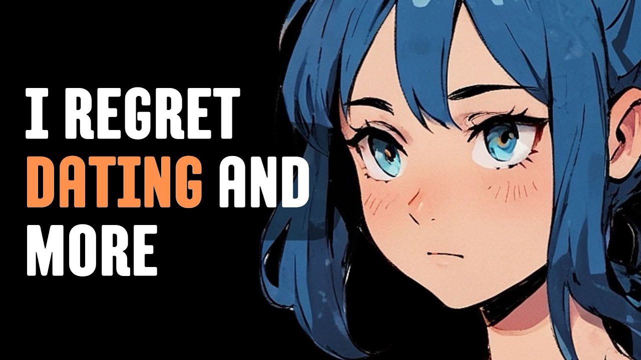 I regret dating my boyfriend and more stories! YouTube