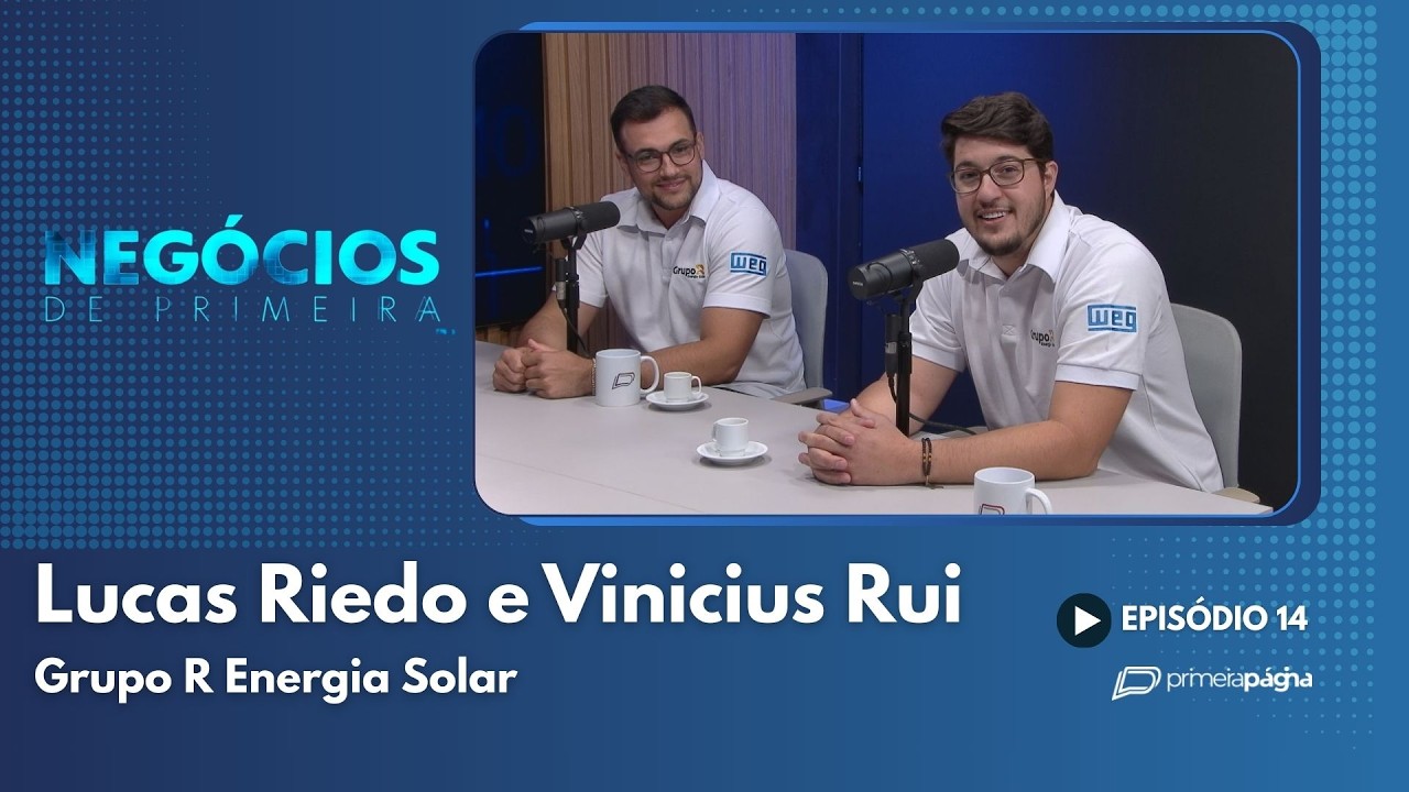 Lucas Riedo e Vinicius Rui, fundadores do Grupo R Energia Solar - Negócios de Primeira MS Ep. #014