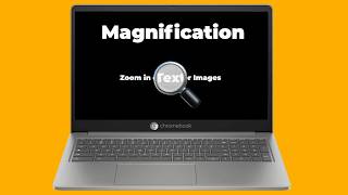 Part 5 • Magnification • Chromebook Accessibility