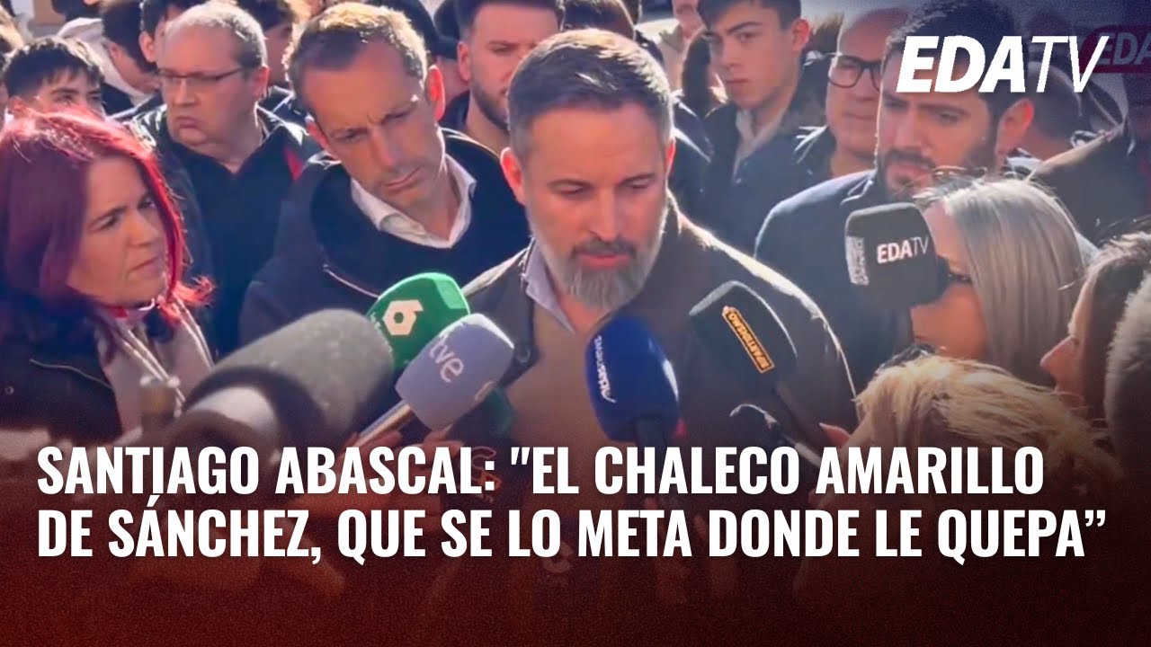 Santiago Abascal: "El chaleco amarillo de Sánchez, que se lo META donde le QUEPA”