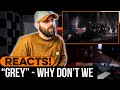 MUSICIAN REACTS to Why Don't We - "Grey"