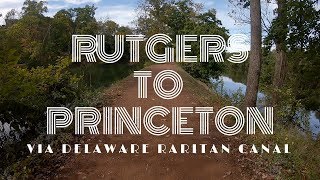 Rutgers to Princeton via Delaware Raritan Canal | 30 mile bike ride