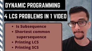 7.b) 4 LCS questions in 1 video || Longest Common Subsequence || Dynamic Programming