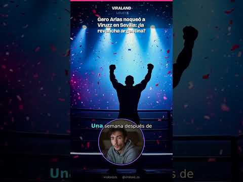 Gero Arias noqueó a Viruzz en Sevilla: ¿la revancha argentina del Mundial?