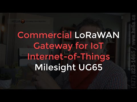 Commercial LoRaWAN Gateway for IoT Internet-of-Things - Milesight UG65 @HELIACanada