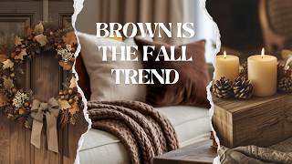 Brown Is the Fall Trend | 10 Cozy Decorating Ideas for 2025