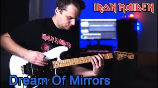 Iron Maiden - &quot;Dream Of Mirrors&quot; (Guitar Cover)