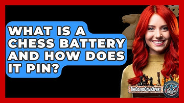 What Is A Chess Battery And How Does It Pin? - The Board Game Xpert