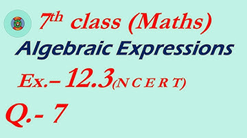 Class 7 Maths NCERT Exercise 12.3, Q.- 7, Algebraic Expressions