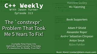 C++ Weekly - Ep 313 - The `constexpr` Problem That Took Me 5 Years To Fix!