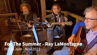 For the Summer - Ray La Montange cover