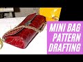 Mini bag pattern drafting
