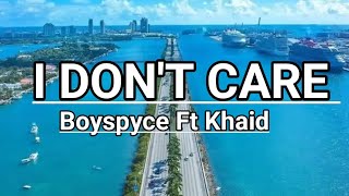 Boyspyce Ft Khaid_ I don't care official lyrics video 2024 🇳🇬