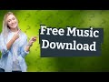 Can I download music for free?