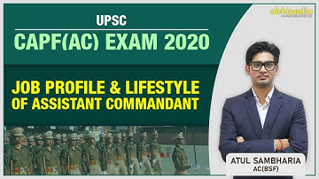 UPSC CAPF(AC) 2020| Rank , Salary, Job Profile & Lifestyle of Assistant Commandant | By Atul Sir