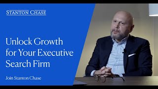 Why Join Stanton Chase: Unlock Growth for Your Executive Search Firm